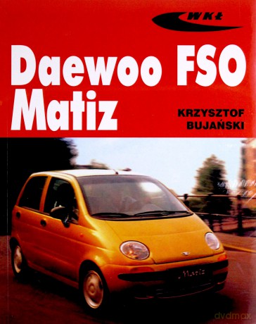 Daewoo Fso Matiz - Bujański [KSIĄŻKA]