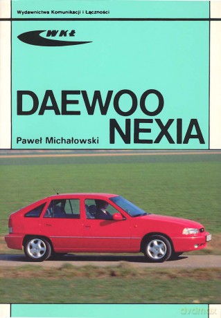 Daewoo Nexia - Michałowski Paw [KSIĄŻKA]
