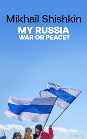 My Russia War Or Peace - Mikhail Shishkin [KSIĄŻKA]