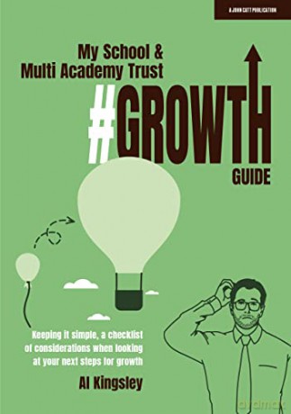 My School Multi Academy Trust Growth Gui - Al Kingsley [KSIĄŻKA]