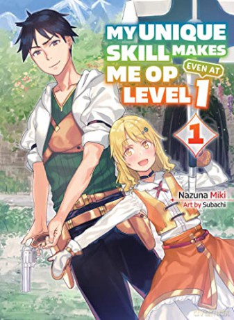 My Unique Skill/Even At Level 1 V1 - Nazuna Miki [KSIĄŻKA]