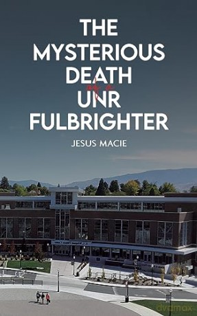 Mysterious Death Of A Unr Fulbrighter - Jesus Macie [KSIĄŻKA]