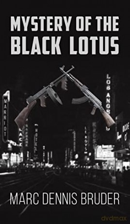 Mystery Of The Black Lotus - Marc Dennis Bruder [KSIĄŻKA]