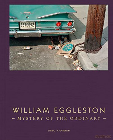 Mystery Of The Ordinary - William Eggleston [KSIĄŻKA]