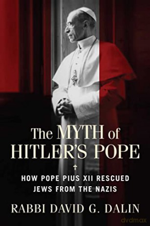 Myth Of Hitlers Pope - David G. Dalin [KSIĄŻKA]