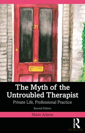 Myth Of The Untroubled Therapist - Marie Adams [KSIĄŻKA]