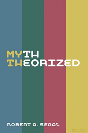 Myth Theorized - Robert A Segal [KSIĄŻKA]