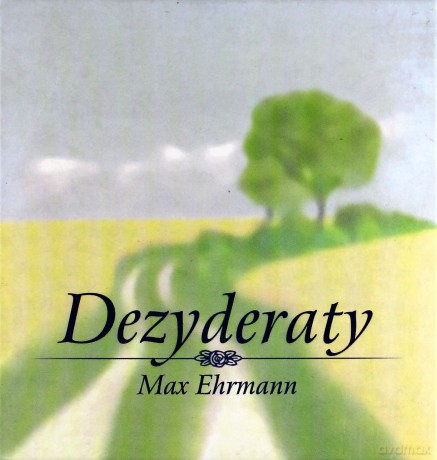 Dezyderaty - Max Ehrmann [KSIĄŻKA]
