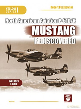 Naa P51dk Mustang Rediscovered 3rd Editi - Robert Peczkowski [KSIĄŻKA]