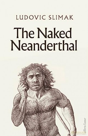 Naked Neanderthal - Ludovic Slimak [KSIĄŻKA]