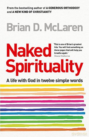 Naked Spirituality - Brian D Mclaren [KSIĄŻKA]