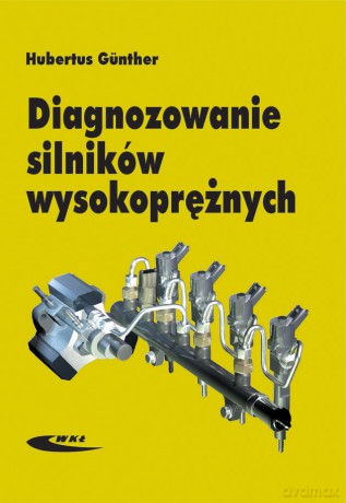 Diagnozowanie Silników Wysokoprężnych - Gunther H. [KSIĄŻKA]