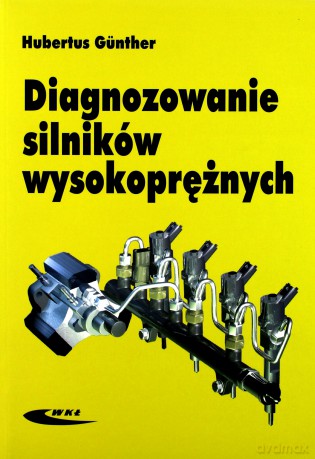 Diagnozowanie Silników Wysokoprężnych - Gunther H. [KSIĄŻKA]
