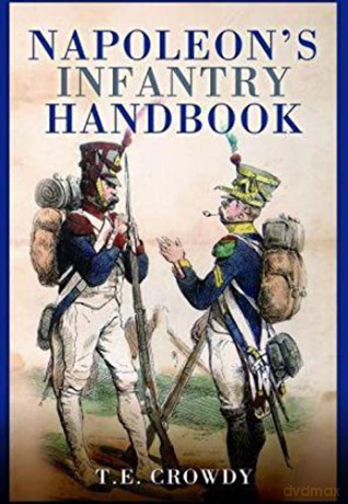 Napoleons Infantry Handbook - Terry Crowdy [KSIĄŻKA]