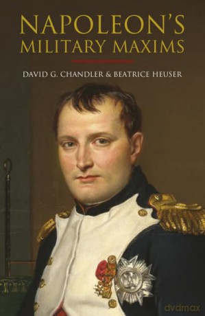Napoleons Military Maxims - David G Chandler [KSIĄŻKA]