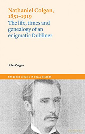 Nathaniel Colgan 1851 1919 The Life Time - John Colgan [KSIĄŻKA]
