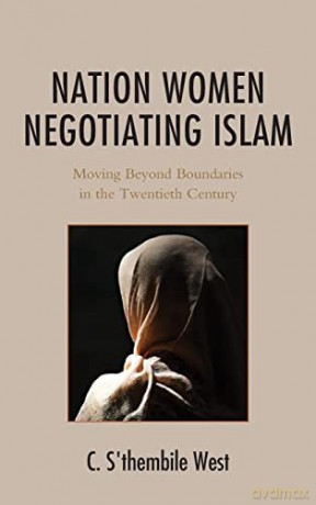Nation Women Negotiating Islam - C. S'thembile West [KSIĄŻKA]