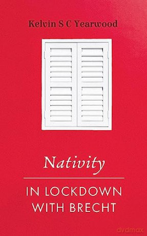 Nativityin Lockdown With Brecht - Kelvin S C Yearwood [KSIĄŻKA]