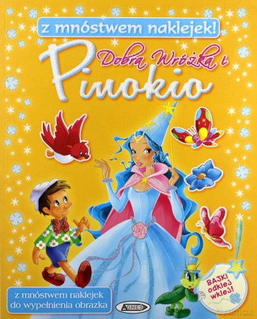 Dobra Wróżka i Pinokio Z Mnóstwem Naklejek [KSIĄŻKA]