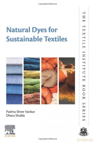 Natural Dyes For Sustainable Textiles - Padma Shree Vankar [KSIĄŻKA]