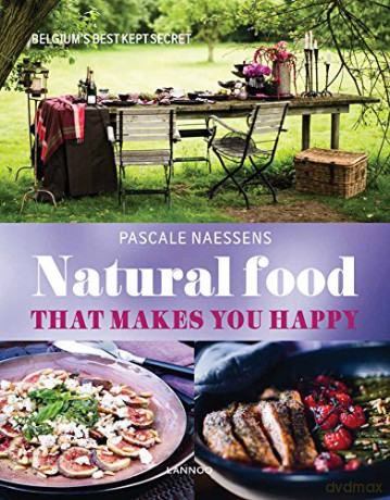 Natural Food That Makes You Happy - Pascale Naessens [KSIĄŻKA]