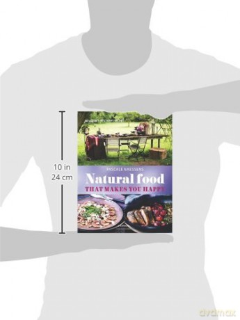 Natural Food That Makes You Happy - Pascale Naessens [KSIĄŻKA]