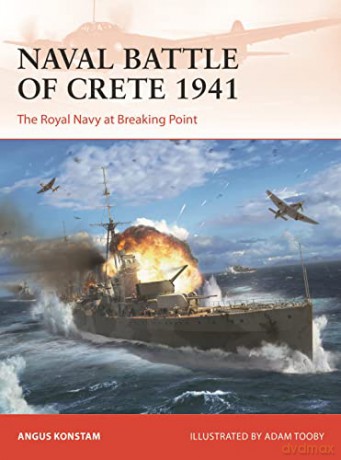 Naval Battle Of Crete 1941 - Angus Konstam [KSIĄŻKA]