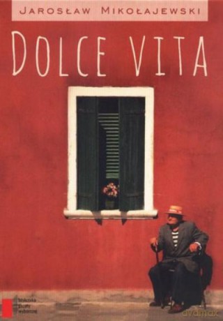 Dolce Vita - Mikołajewski J. [KSIĄŻKA]
