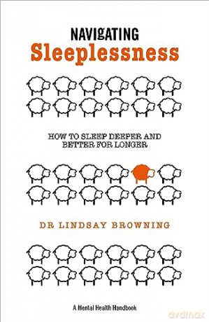Navigating Sleeplessness: How To Sleep D - Lindsay Browning [KSIĄŻKA]