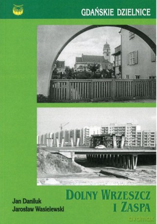 Dolny Wrzeszcz i Zaspa Dzielnice - Daniluk/Wasielewski [KSIĄŻKA]