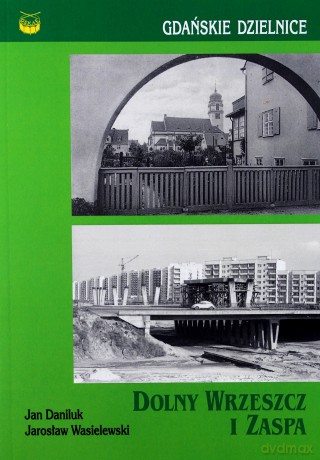 Dolny Wrzeszcz i Zaspa Dzielnice - Daniluk/Wasielewski [KSIĄŻKA]