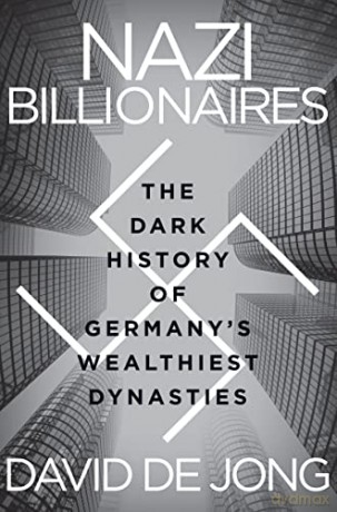 Nazi Billionaires - David De Jong [KSIĄŻKA]