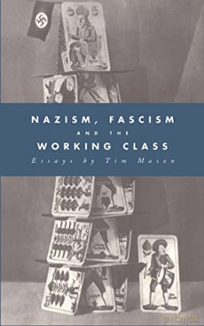 Nazism Fascism And Working Class - Timothy W. Mason [KSIĄŻKA]