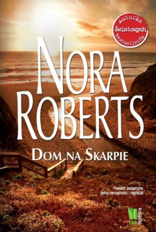 Dom Na Skarpie - Roberts Nora [KSIĄŻKA]