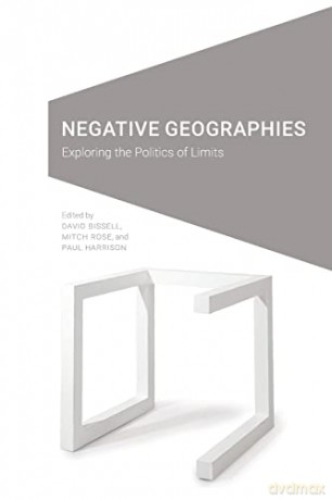 Negative Geographies - David Bissell [KSIĄŻKA]