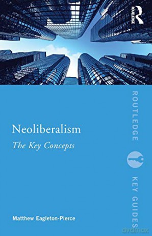 Neoliberalism - M Eagleton-Pierce [KSIĄŻKA]