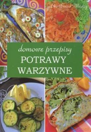 Domowe Przepisy Potrawy Warzywne [KSIĄŻKA]