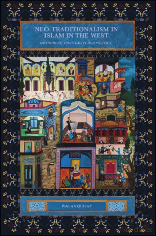 Neotraditionalism In Islam In The West - Walaa Quisay [KSIĄŻKA]