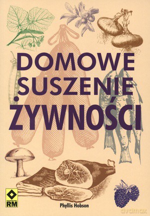 Domowe Suszenie Żywności - Hobson Phyllis [KSIĄŻKA]
