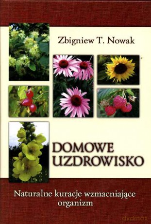 Domowe Uzdrowisko - Nowak Z.T. [KSIĄŻKA]