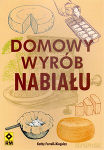 Domowy Wyrób Nabiału - Farrell-Kingsle [KSIĄŻKA]