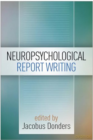 Neuropsychological Report Writing - Jacobus Donders [KSIĄŻKA]