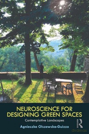 Neuroscience For Designing Green Spaces - Ag Olszewska-Guizzo [KSIĄŻKA]