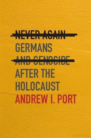 Never Again 8211 Germans And Genocid [KSIĄŻKA]