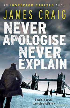 Never Apologise Never Explain - James Craig [KSIĄŻKA]