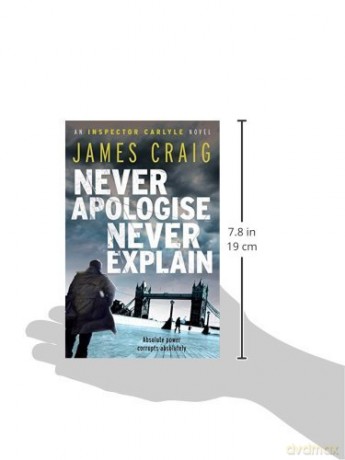 Never Apologise Never Explain - James Craig [KSIĄŻKA]