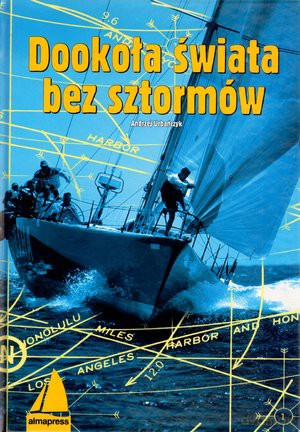 Dookoła Świata Bez Sztormów - A. Urbańczyk [KSIĄŻKA]