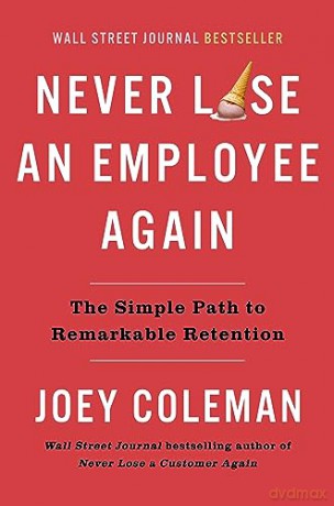 Never Lose An Employee Again - Joey Coleman [KSIĄŻKA]