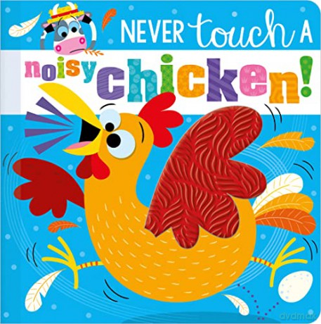 Never Touch A Noisy Chicken - Christie Hainsby [KSIĄŻKA]