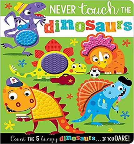 Never Touch The Dinosaurs - Rosie Greening [KSIĄŻKA]